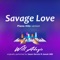 Savage Love - Will Adagio lyrics