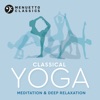 Classical Yoga: Meditation & Deep Relaxation