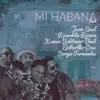 Stream & download Mi Habana (feat. Ricardito Rivera, Kumar Sublevao-Beat, Eribertho Cruz & Sergio Fernández) - Single