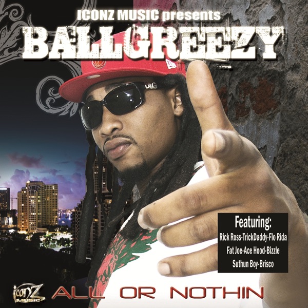 All or Nothing - Ball Greezy