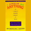 I Could Do Anything If I Only Knew What it Was: How to Discover What You Really Want and How to Get It (Abridged) - Barbara Sher