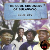 The Cool Crooners of Bulawayo - Blue Sky