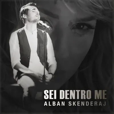 Sei dentro me - Single - Alban Skenderaj