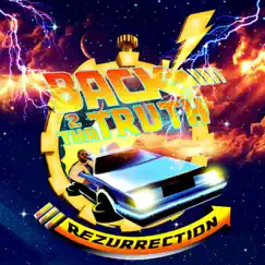 Back 2 Tha Truth by Rezurrection album reviews, ratings, credits