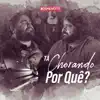 Tá Chorando Por Quê? - Single album lyrics, reviews, download