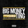 Big Money Ting - Single (feat. Papa Reu & E-40) - Single album lyrics, reviews, download