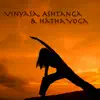 Vinyasa, Ashtanga & Hatha Yoga – Easy Listening Music for Yoga & Meditations album lyrics, reviews, download