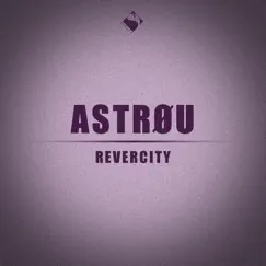 Revercity - Single by Astrøu album reviews, ratings, credits