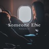 Someone Else - Single