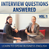 Interview Questions Answered (Learn to Speak Business English), Vol. 1 - Jeff McQuillan & Lucy Tse