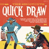 The Shootouts - Quick Draw