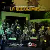 La Que Dijimos - Single album lyrics, reviews, download