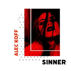 Sinner - Single by Alec Koff album reviews, ratings, credits
