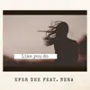 Stream & download Like You Do (Main Mix) [feat. Nera] - Single