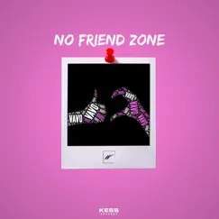 No Friend Zone - Single by VAVO album reviews, ratings, credits