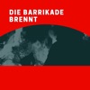 Die Barrikade Brennt - Single