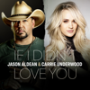 Jason Aldean & Carrie Underwood - If I Didn't Love You artwork