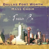 Dallas Fort Worth Mass Choir - I'd Rather Have Jesus