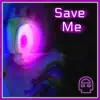 Save Me (feat. Chris Commisso) song lyrics