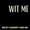 Wit Me (feat. Smileboi & B Jackie FY) - Meezy Fy lyrics