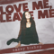 Love Me, Leave Me - Casey Bishop lyrics