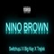 Nino Brown - Trajixk, SwitchUpJ & Big Kay lyrics