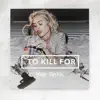 To Kill For album lyrics, reviews, download