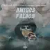 Amigos Falsos (feat. Secreto El Famoso Biberón) - Single album cover