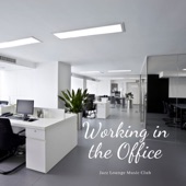 Working in the Office - Calming Music to Boost Your Concentration artwork
