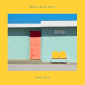 Happy Now (with Elley Duhé) by Zedd