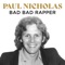 Bad Bad Rapper - Paul Nicholas lyrics