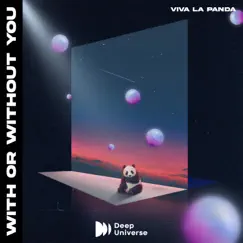 With Or Without You - Single by Viva La Panda & Next to Neon album reviews, ratings, credits