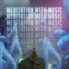 Meditation with Music: 50 Songs for Relaxation, Meditation In the Morning, Yoga, Oriental Zen album lyrics, reviews, download