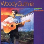 Woody Guthrie - Roll On Columbia