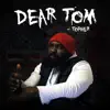 Dear Tom - Single album lyrics, reviews, download