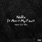 It Ain't My Fault (feat. Lil Vix) - Nero lyrics