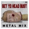 Get Yo Head Bust (Metal Mix) [feat. Death Plus] - Beastmode Warriors & Lupah Phaiym lyrics