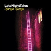 Late Night Tales: Django Django (DJ Mix) artwork