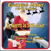 Eduardo Zayas y Su Ez la Banda - El Arresto de Santa Claus