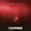 Drowning - Single album lyrics, reviews, download