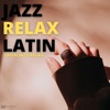 Jazz Relax Latin - Coffee With Jazz