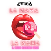 La Mama De La Mama Dj Chico Guaracha Remix artwork