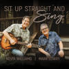 Mark Lowry & Kevin Williams - Sit Up Straight & Sing, Vol. 1  artwork