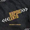 Rápido Lento (Remix) - Single album lyrics, reviews, download