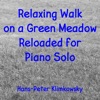 Hans-Peter Klimkowsky - Relaxing Walk on a Green Meadow Reloaded for Piano Solo, Pt. 3