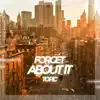 Forget About It - Single album lyrics, reviews, download