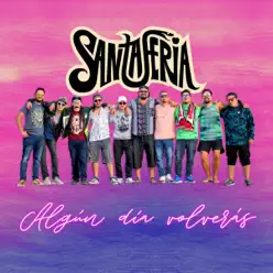 Algún Día Volveras - Single - Santaferia