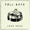 Tall Boys - Josh Ross lyrics