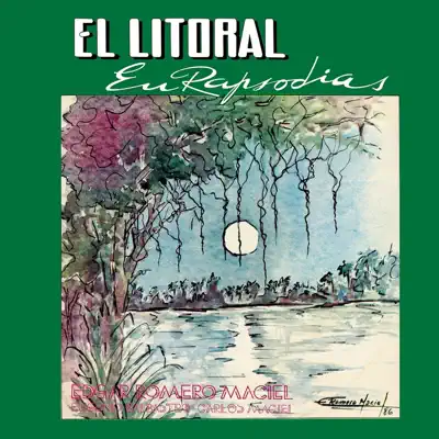 El Litoral en Rapsodias - Edgar Romero Maciel El Litoral en Rapsodias - Edgar Romero Maciel
