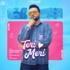 Teri Meri (feat. Mehar Vaani) - Single